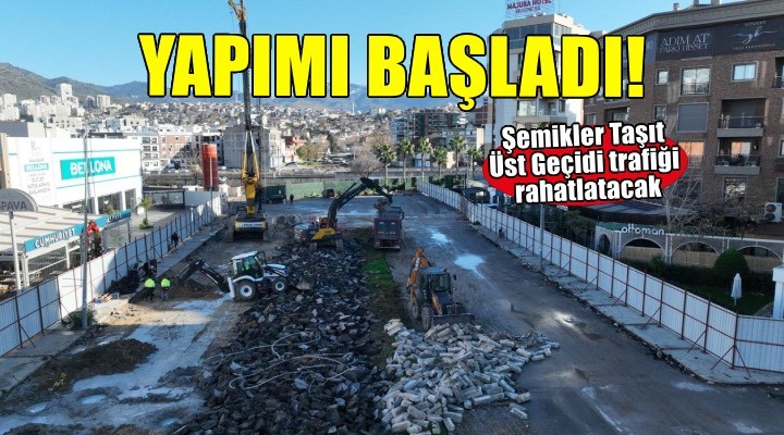 Şemikler Taşıt Üst Geçidi’nin yapımına başlandı