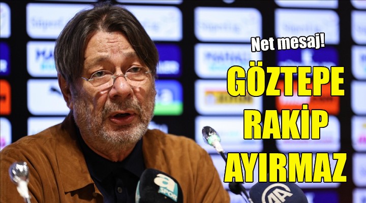 Sepil: Göztepe rakip ayırmaz!