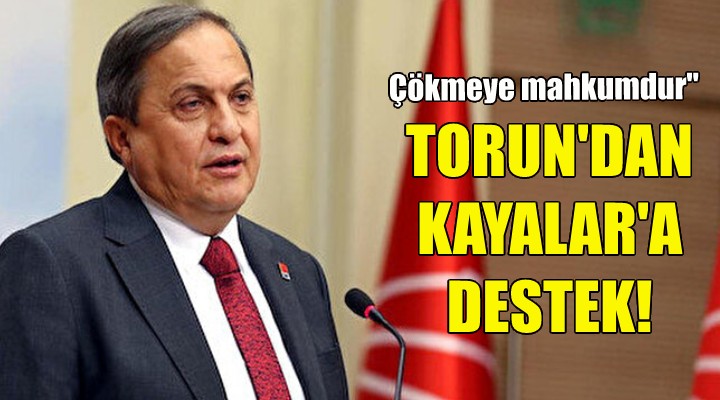 Seyit Torun dan Başkan Kayalar a destek!