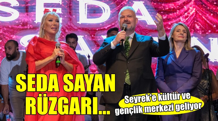 Seyrek te Seda Sayan rüzgarı...