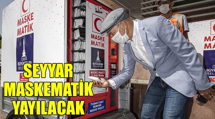 Seyyar maskematik yayılacak...