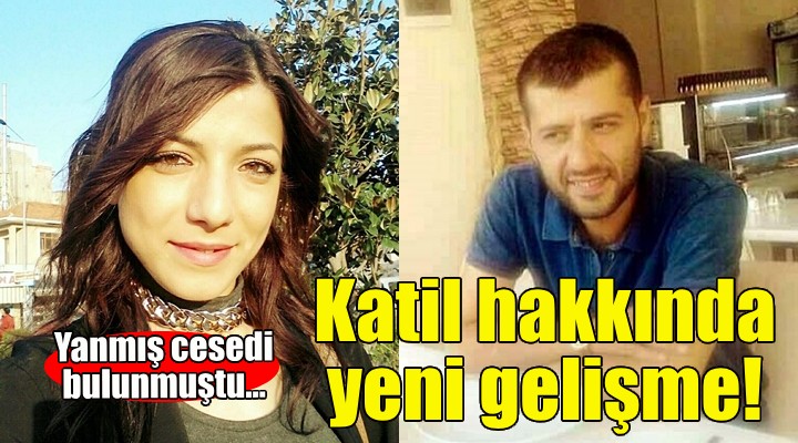 Sibel in katili hakkında yeni gelişme!