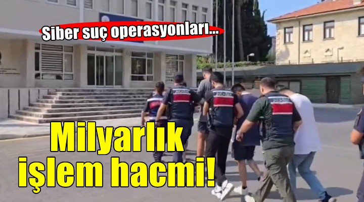 Siber suç operasyonları...  1 milyarlık işlem hacmi!