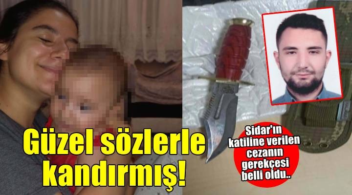 Sidar ı  güzel sözler le buluşmaya ikna edip, öldürmüş