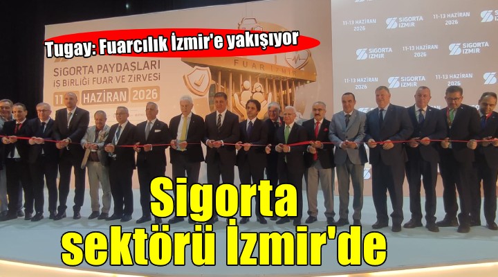 Sigorta sektörü İzmir’de buluştu…