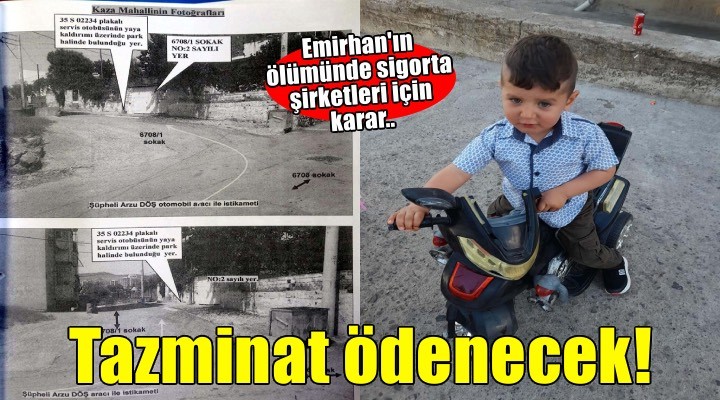 Sigorta şirketleri, kazada ölen Emirhan ın ailesine tazminat ödeyecek