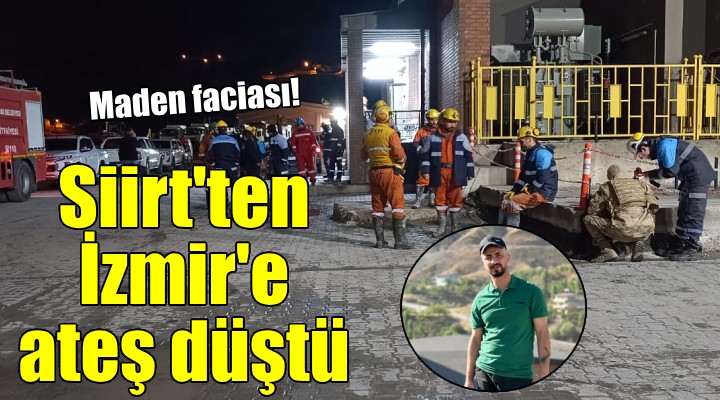 Siirt ten İzmir e ateş düştü..