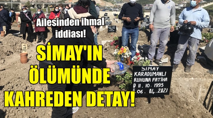 Simay ın ölümünde kahreden detay!