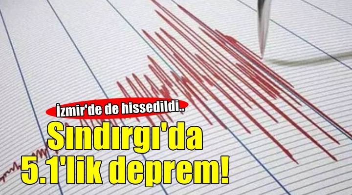 Sındırgı beşik gibi sallandı! İzmir'de de hissedildi..
