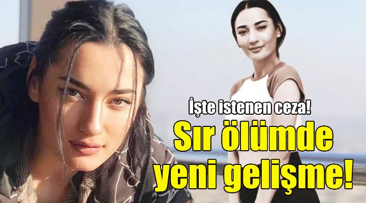 Sinem in ölümüyle ilgili yeni gelişme!