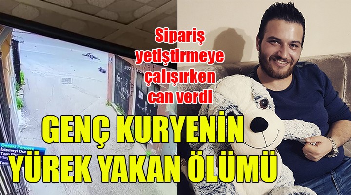 Sipariş yetiştirmeye çalışırken can verdi...