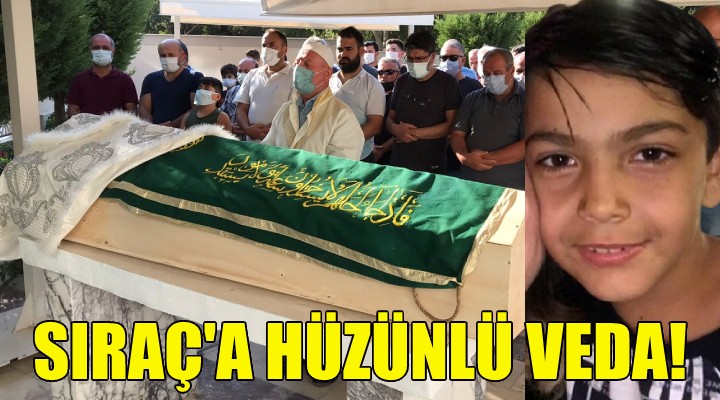 Sıraç a hüzünlü veda!