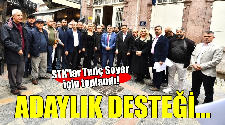 Sivil toplum kuruluşlarından Başkan Soyer’e adaylık desteği