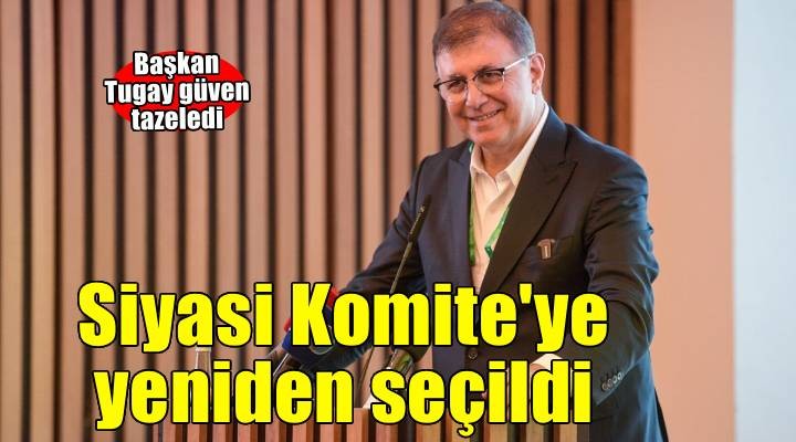Siyasi Komite’ye yeniden seçildi