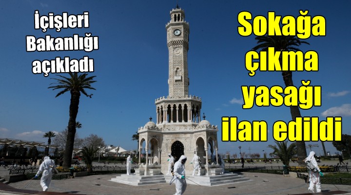 Sokağa çıkma yasağı ilan edildi