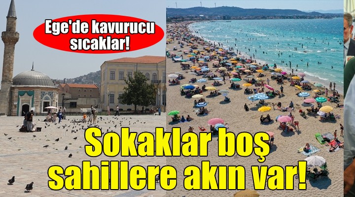 Sokaklar boş... Sahillere akın ettiler!