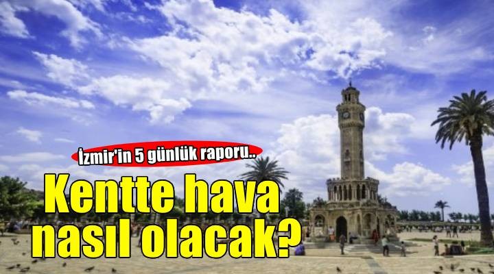 Sonbahar etkisini gösterdi! İzmir de yeni haftada hava nasıl olacak?