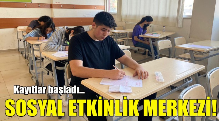 Sosyal Etkinlik Merkezi’ne internetten kayıtlar başladı!