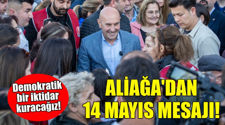 Soyer: 14 Mayıs ta demokratik bir iktidar kuracağız!
