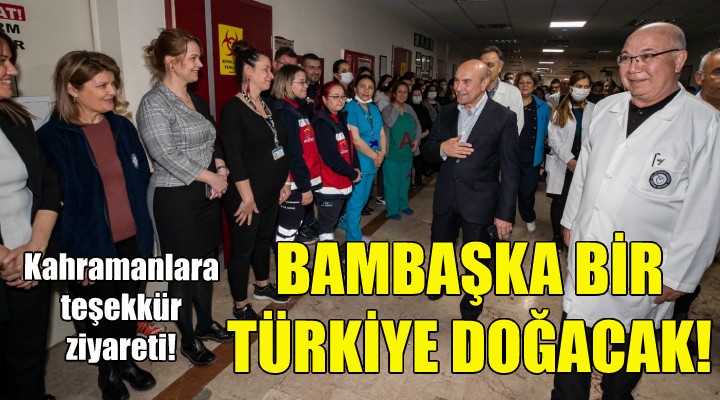 Soyer: Bu enkazdan bambaşka bir Türkiye doğacak!