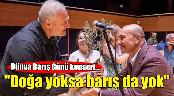 Soyer: Doğa yoksa barış da yok!