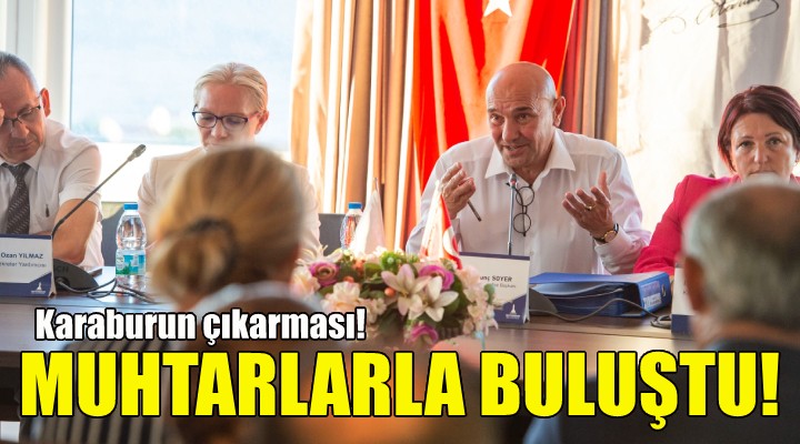 Soyer, Karaburunlu muhtarlarla buluştu!