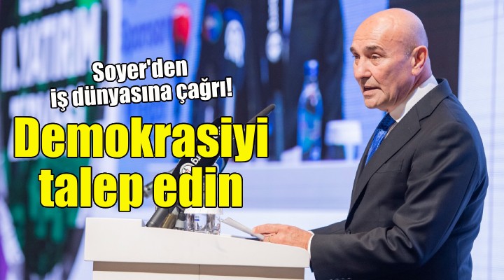 Soyer: Nerede olursanız olun demokrasiyi talep edin!