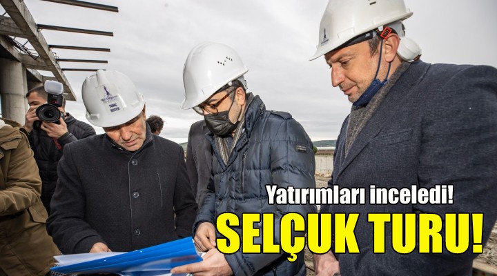 Soyer, Selçuk taki yatırımları inceledi!