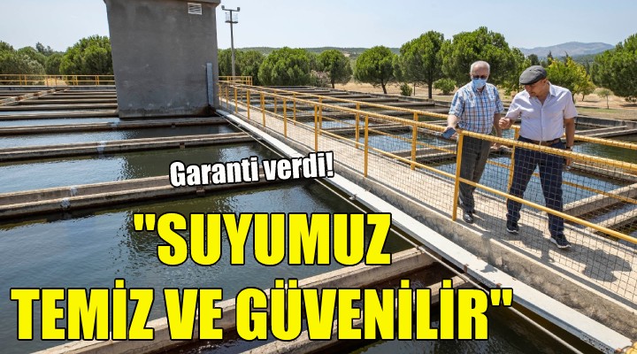 Soyer: Suyumuz temiz ve güvenilir...