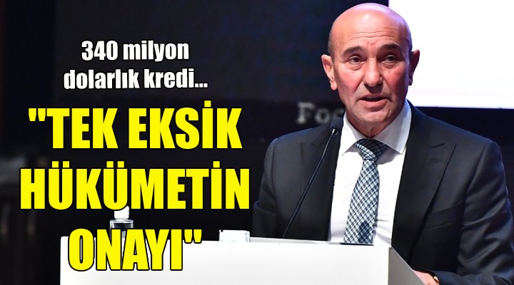 Soyer: Tek eksik hükümetin onayı!