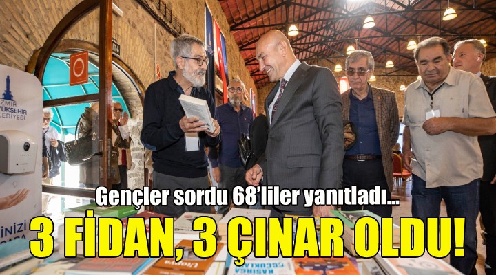 Soyer: Üç fidan şimdi üç çınar oldu...