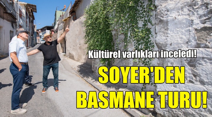 Soyer den Basmane turu!