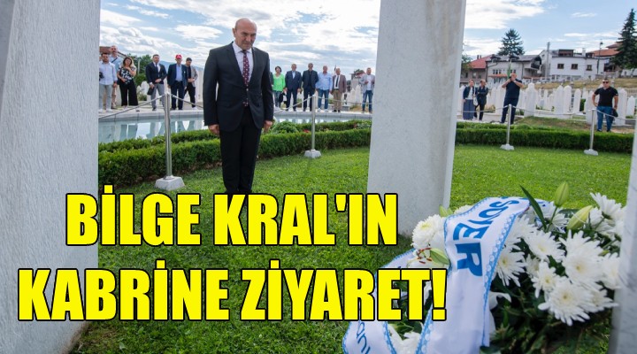 Soyer den Bilge Kral ın kabrine ziyaret!