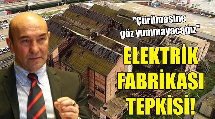 Soyer den Elektrik Fabrikası tepkisi!