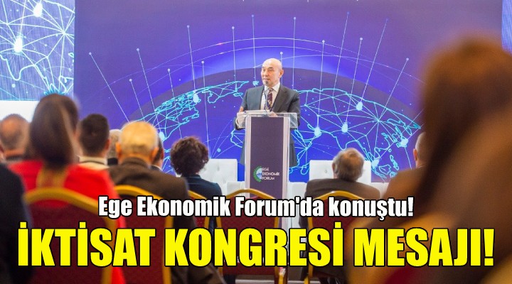 Soyer den İktisat Kongresi mesajı: Bu İzmir’in hem hakkı hem sorumluluğudur!