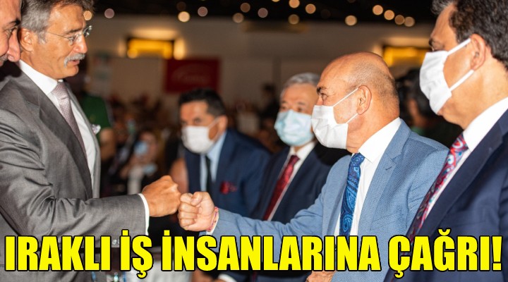 Soyer den Iraklı iş insanlarına çağrı!