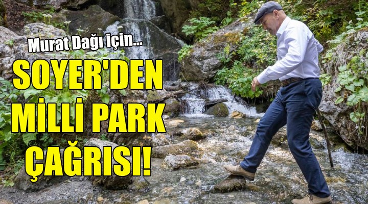 Soyer den Milli Park çağrısı!