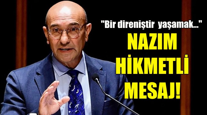 Soyer den Nazım Hikmetli seçim mesajı!