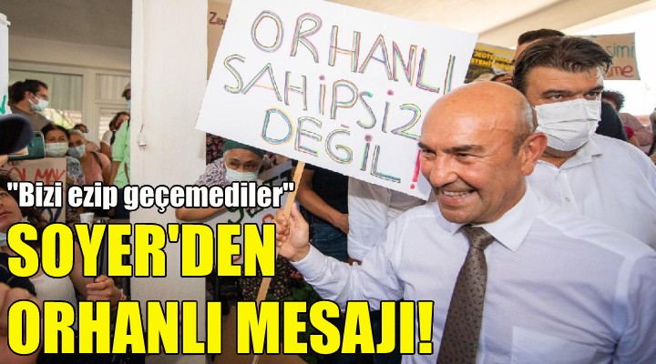 Soyer den Orhanlı mesajı!