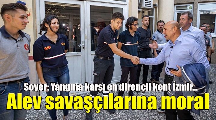 Soyer den alev savaşçılarına moral