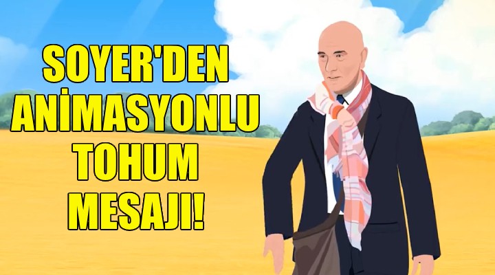 Soyer den animasyonlu yerli ve milli tohum mesajı!