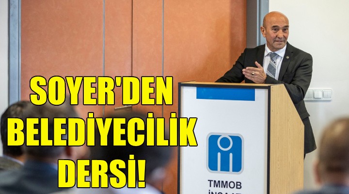 Soyer den belediyecilik dersi!