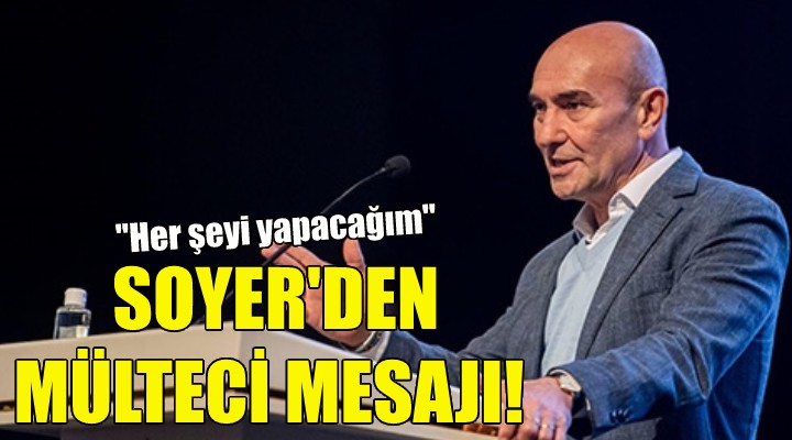 Soyer den mülteci mesajı!