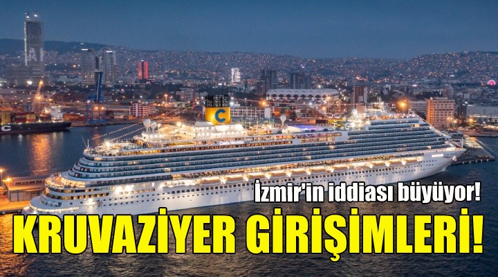 Soyer den kruvaziyer diplomasisi... İzmir’in iddiası büyüyor!