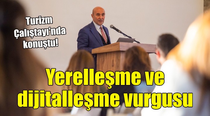 Soyer den turizmde yerelleşme ve dijitalleşme vurgusu!