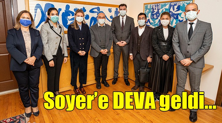 Soyer e DEVA geldi...