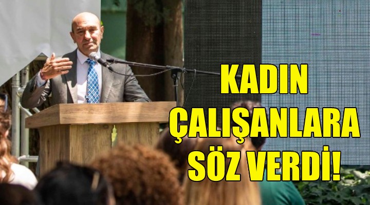 Soyer, kadın çalışanlara söz verdi!