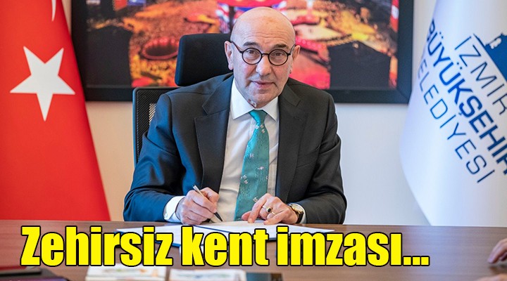 Soyer, zehirsiz kent için imzayı attı