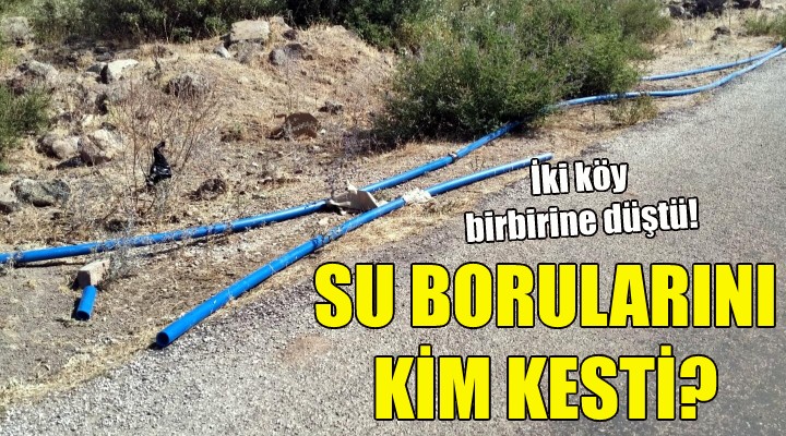 Su borularını kim kesti?