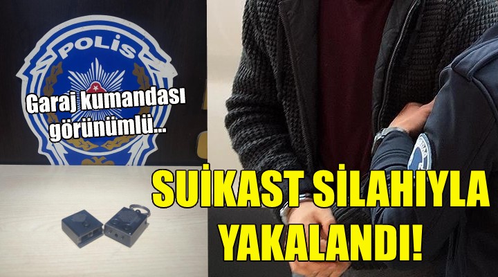 Suikast silahıyla yakalandı!